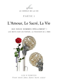 L' Amour, Le Sacré, La Vie