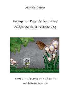 Front cover_Voyage au pays de l'ego dans l'élégance de la relation (1)