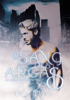 Front cover_Au-delà des portes (LE SANG DES ARCAS T.2)