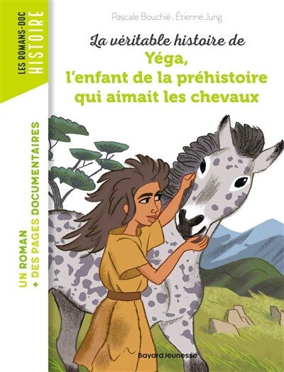 Couverture_La véritable histoire de Yéga, l'enfant de la préhistoire qui aimait les chevaux