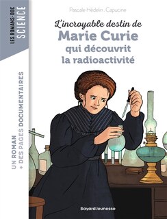 Couverture_L' incroyable destin de Marie Curie qui découvrit la radioactivité