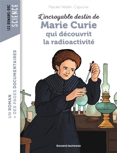 Couverture_L' incroyable destin de Marie Curie qui découvrit la radioactivité