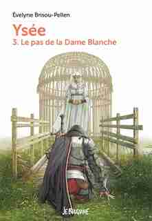 Ysee t03 -le pas de la dame blanche de Evelyne Brisou-Pellen