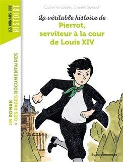 Couverture_La véritable histoire de Pierrot, serviteur à la cour de Louis XIV