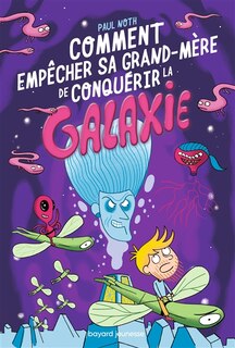 Front cover_Comment empêcher sa grand-mère de conquérir la galaxie