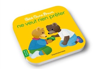 Couverture_PETIT OURS BRUN NE VEUT RIEN PRÊTER