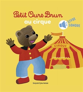 Petit ours brun au cirque -livre sonore