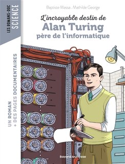 Couverture_L'incroyable destin de Alan Turing, père de l'informatique