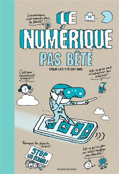Couverture_Le numérique pas bête : pour les 7 à 107 ans