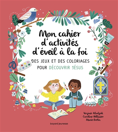 Mon cahier d'activités d'éveil à la foi: des jeux et des coloriages 
