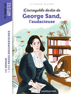Couverture_L'incroyable destin de George Sand, l'audacieuse