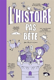 Couverture_L'histoire pas bête : pour les 7 à 107 ans
