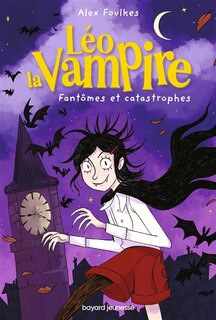 Front cover_Léo la vampire : fantômes et catastrophes