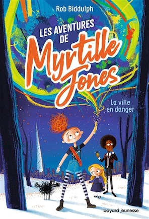 Les aventures de Myrtille Jones Tome 1 La ville en danger