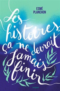 Front cover_Les histoires, &ccedil;a ne devrait jamais finir