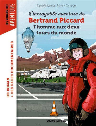 Front cover_L'incroyable aventure de Bertrand Piccard : l'homme aux deux tours du monde