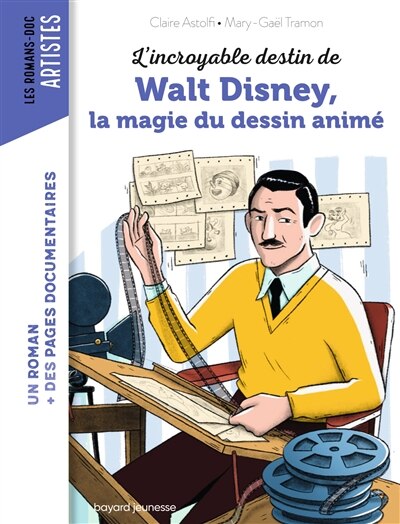 Couverture_L'incroyable destin de Walt Disney, la magie du dessin animé
