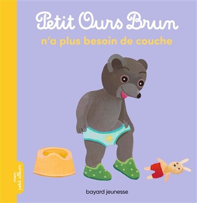 Couverture_Petit Ours Brun n'a plus besoin de couche