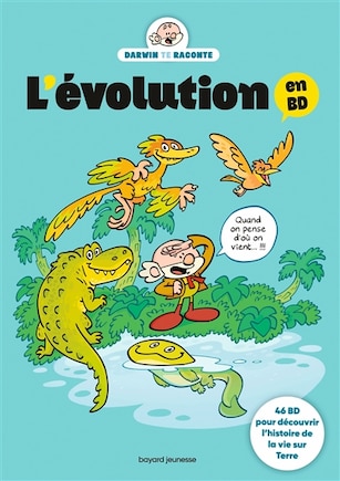 L' évolution en BD: 46 BD pour découvrir l'histoire de la vie sur Terre