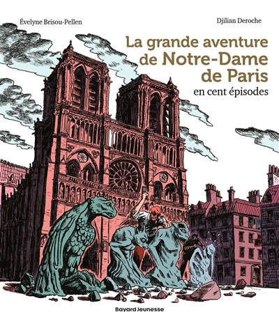 Couverture_La grande aventure de Notre-Dame de Paris en cent épisodes