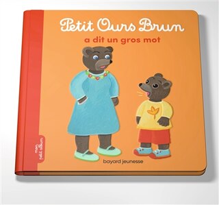 Front cover_Petit Ours Brun a dit un gros mot