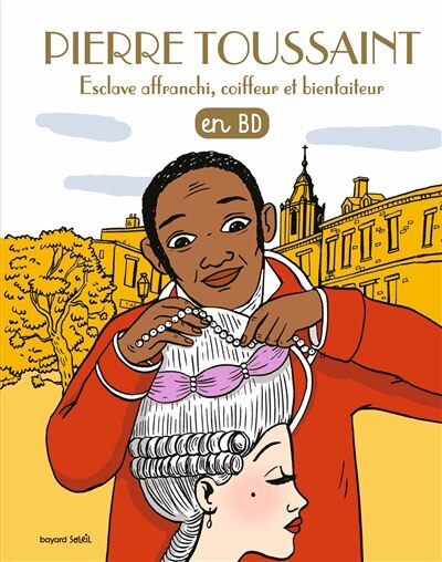 Couverture_Pierre Toussaint : esclave affranchi, coiffeur et bienfaiteur : en BD