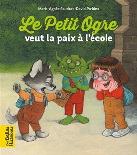 Couverture_Le petit ogre veut la paix à l'école