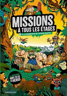 Couverture_MISSIONS A TOUS ETAGES T3 A LA POURSUITE DE LOTHAR RANTUL