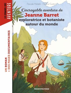 Couverture_L'incroyable aventure de Jeanne Barret, exploratrice et botaniste autour du monde