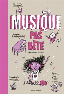 Musique pas bête: pour les 7 à 107 ans