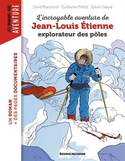 Front cover_L' incroyable aventure de Jean-Louis Etienne, explorateur des pôles