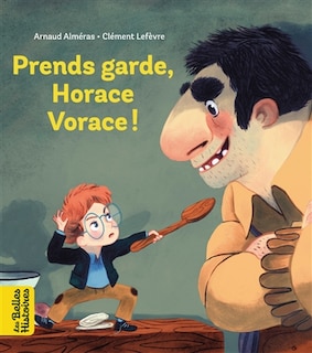 Couverture_Prends garde, Horace vorace !