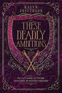 Front cover_These deadly ambitions (version française)