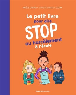 Couverture_Le petit livre pour dire stop au harcèlement à l'école