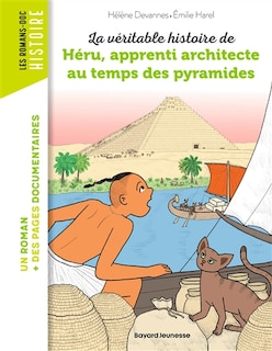 Couverture_La v&eacute;ritable histoire de H&eacute;ru, apprenti architecte au temps des pyramides