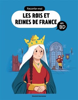 Couverture_Raconte-moi les rois et reines de France en BD
