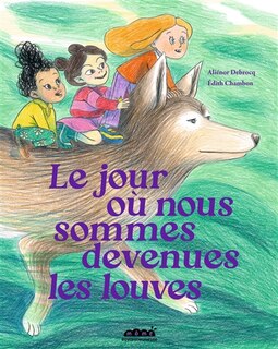 Couverture_Le jour o&ugrave; nous sommes devenues les louves