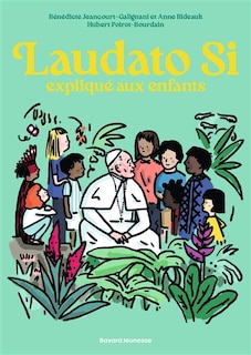 Couverture_Laudato si expliqu&eacute; aux enfants