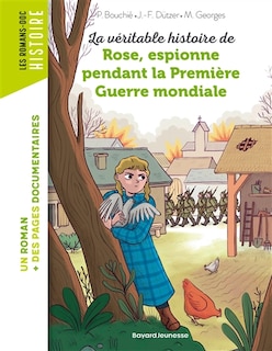 Front cover_La véritable histoire de Rose, espionne pendant la Première Guerre mondiale
