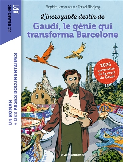 Couverture_L' incroyable destin d'Antoni Gaudi, le g&eacute;nie qui transforma Barcelone