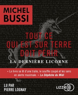 Couverture_Tout ce qui est sur Terre doit périr : la dernière licorne