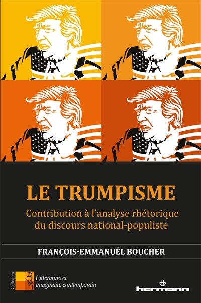 Le trumpisme: contribution à l'analyse rhétorique du discours national-populiste