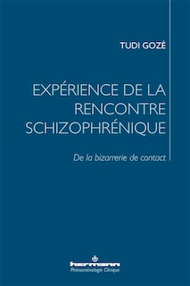Front cover_Expérience de la rencontre schizophrénique : de la bizarrerie de contact