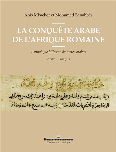 Front cover_La conquête arabe de l'Afrique romaine : anthologie bilingue de textes arabes