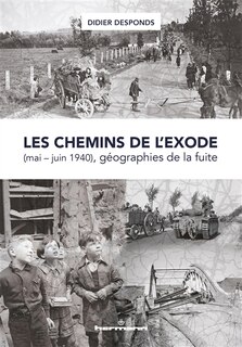 Front cover_Les chemins de l'exode (mai-juin 1940), géographies de la fuite