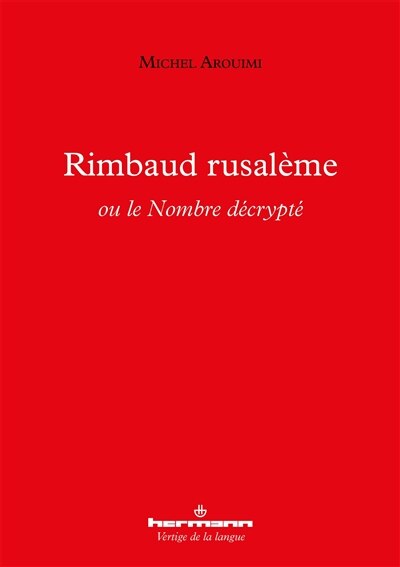 Front cover_Rimbaud rusalème ou Le nombre décrypté