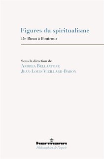 Figures du spiritualisme: de Biran à Boutroux