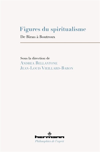 Figures du spiritualisme: de Biran à Boutroux