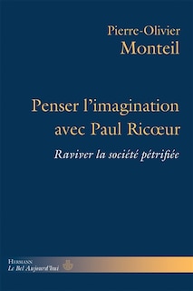 Front cover_Penser l'imagination avec Paul Ricoeur : raviver la société pétrifiée