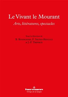 Le vivant, le mourant: arts, littératures, spectacles